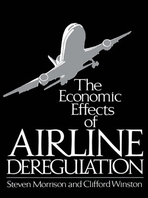 cover image of The Economic Effects of Airline Deregulation
